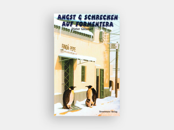 Buch: Dieter Göldsdorf - Angst &amp; Schrecken auf Formentera / Hardcover